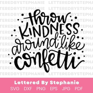 Könnte beinhalten: Schwarzweißes Grafikdesign mit dem Text "Throw kindness around like confetti".