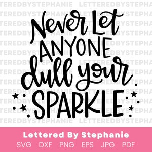 Sparkle SVG, lassen Sie ein Sparkle Zitat svg, lassen Sie nie jemand dull your sparkle svg, Frauen Ermächtigung svg, Girl Power Zitat, Mama svg für Cricut