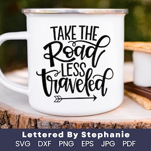 Adventure quote svg -Take the road less traveled svg - outdoors quote road trip svg camper svg hand lettered cut files for Cricut