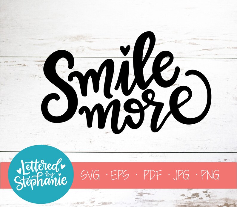 Free Free Smile More Svg 858 SVG PNG EPS DXF File