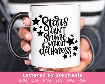 Stars can't shine without darkness svg overcoming quote svg tough times don't last use this uplifting quote to encourage, svg cut files