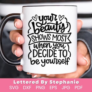 Sé tú mismo cita svg Tu belleza se muestra más cuando decides ser tú mismo cita para mujeres svg para niñas afirmación positiva svg
