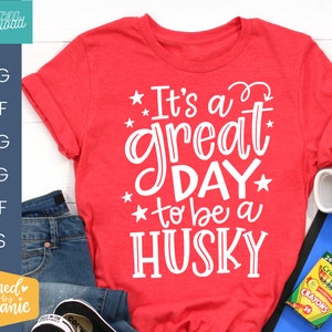 It's a great day to be a Husky, SVG Cut File, school mascot svg, teacher svg, handlettered svg, Husky mascot svg