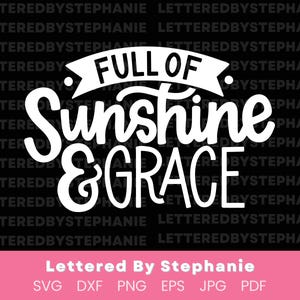 Sunshine and Grace svg schattig shirt ontwerp voor vrouwen of meisjes optimistisch persoon svg, christelijke vrouw citaat geletterd door stephanie gesneden bestanden