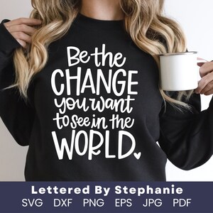Be the good quote, Be the change you want to see in the world SVG Cut File, mother teresa svg positive quote, handlettered svg for cricut image 4