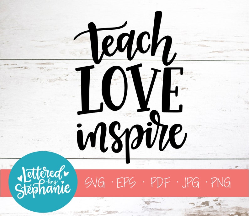 Download Teach Love Inspire SVG Cut File digital file svg grace | Etsy