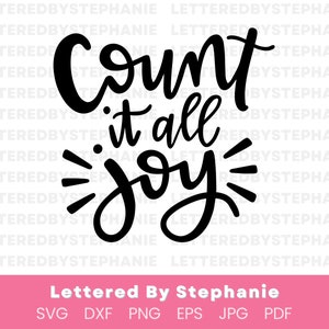 Count it all joy svg cut file bible svg bible verse joy svg joy quote lettered by stephanie svg