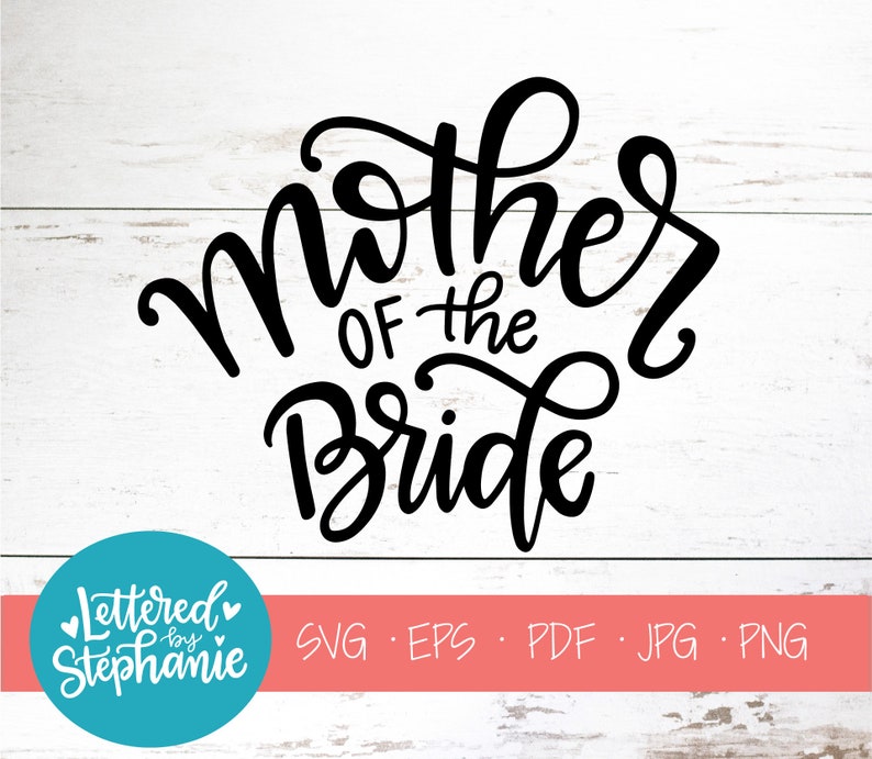 Download Mother of the Bride SVG Cut File digital file svg | Etsy