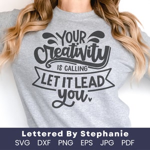 Creatief citaat SVG bestand knippen, uw creativiteit roept laat het u leiden SVG, kunst SVG, ADHD SVG, geletterd door Stephanie, handlettered SVG