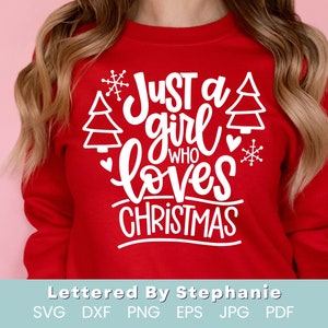 Nur ein Mädchen, das Weihnachten liebt SVG geschnitten Datei, süße Weihnachten Shirt Design, Weihnachten Liebhaber svg, für das Mädchen, das Weihnachten liebt, Cricut svg