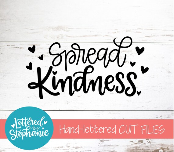 Spread Kindness Svg Cut File Digital File Be The Good Svg Etsy