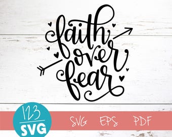 Faith Over Fear, SVG Cut File, digital file, svg, grace svg, encouraging, faith, svg, pdf, eps, cutter, handlettered svg
