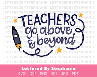 Teachers go above and beyond SVG Cut File, rocket theme, outer space theme, science teacher, science classroom decor, elementary teacher svg