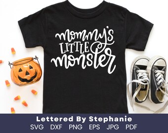 Mommy's little monster, svg, SVG Cut File, digital file, svg, handlettered svg, halloween svg, baby svg, for cricut, for silhouette, dxf