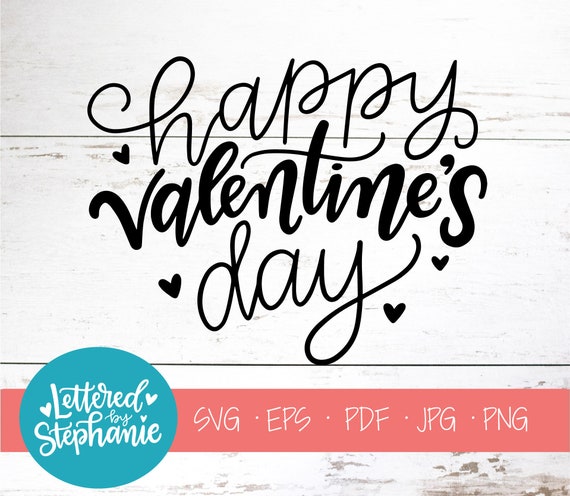 for Cricut or Silhouette valentines day Happy Valentine's Day SVG Cut File handlettered svg heart day svg heart svg