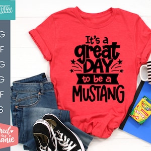 It&#39;s a great day to be a Mustang SVG, school mascot svg, teacher svg, handlettered svg, Mustang svg, school spirit svg