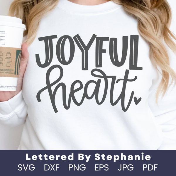 Joyful heart SVG cut file joy quote for cricut or silhouette projects joyful quote svg hand lettered by stephanie svg