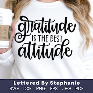 La gratitudine è l'atteggiamento migliore SVG file di taglio citazione positiva affermazione con lettere a mano SVG atteggiamento positivo citazione cricut file di taglio
