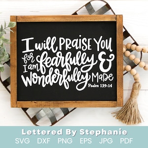 Ik ben angstig en prachtig gemaakt svg gesneden bestand psalm 139 bijbelvers svg christelijk citaat svg geletterd door stephanie cricut gesneden bestand