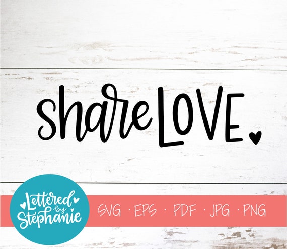 Download Share Love Svg Cut File Digital File Svg Sayings Always Etsy