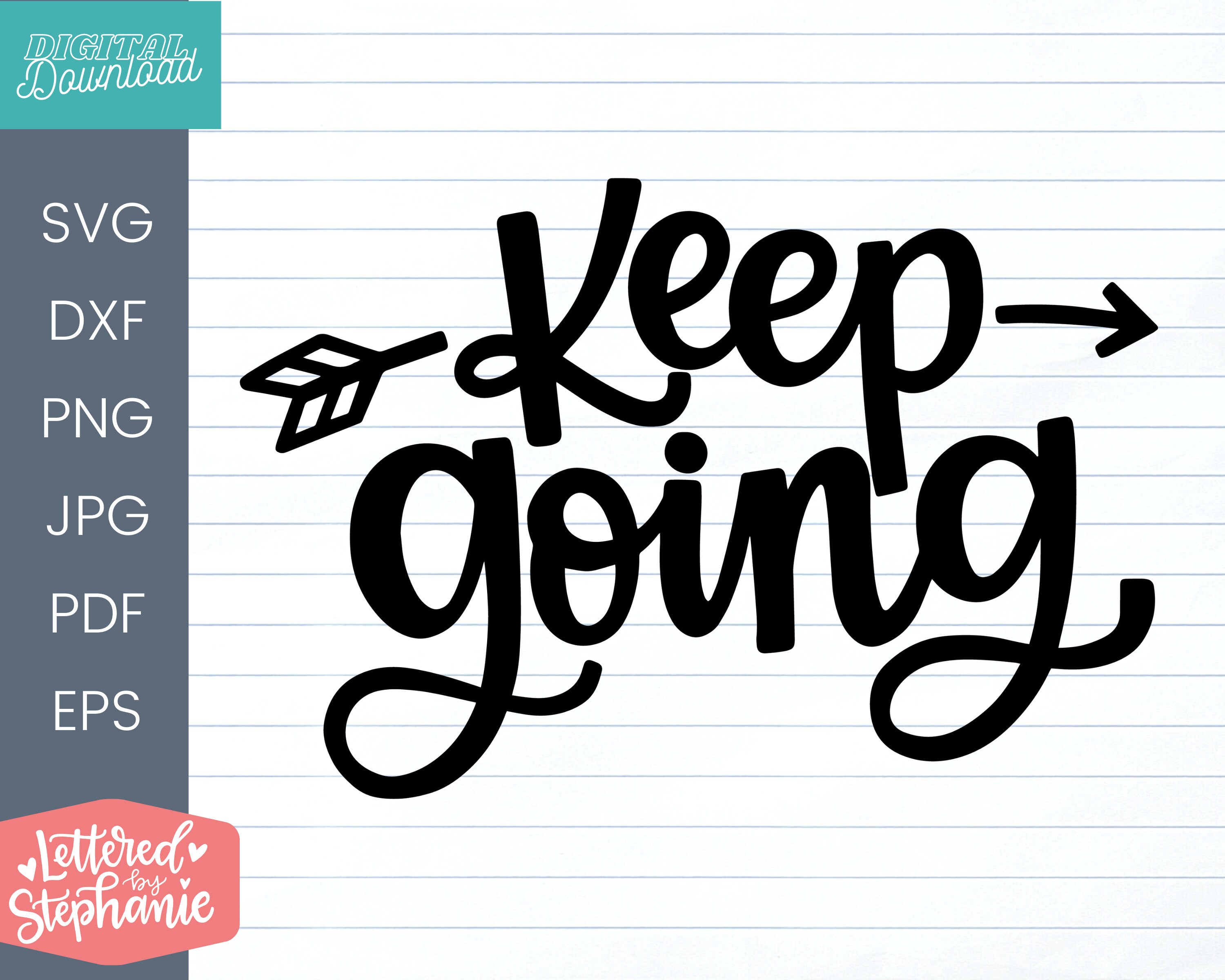 Keep Going SVG Cut File Svg Quotes Cut File Handlettered - Etsy