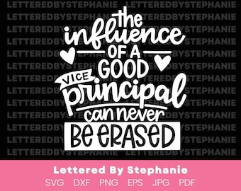 The influence of a good vice principal can never be erased, SVG cut file, dxf, school vice principal quote for cricut, silhouette, glowforge