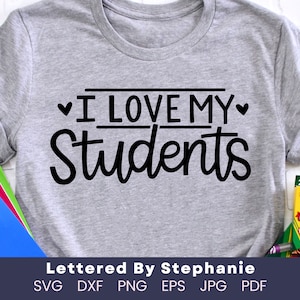 Eu amo meus alunos svg, citação de sala de aula de professor, design de camisa de professor, camiseta de professor do ensino fundamental svg arquivo de corte cricut