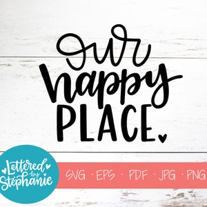 Onze gelukkige plek, SVG-bestand knippen, digitaal bestand, SVG, familie, thuis SVG, teken SVG, gelukkig SVG, voor cricut, voor silhouet, handlettered SVG, DXF