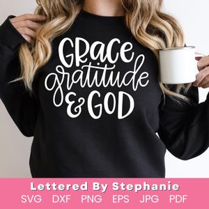 Genade, dankbaarheid en God svg gesneden bestand genade svg Bijbel svg dankbaarheid citaat christelijke svg geletterd door stephanie