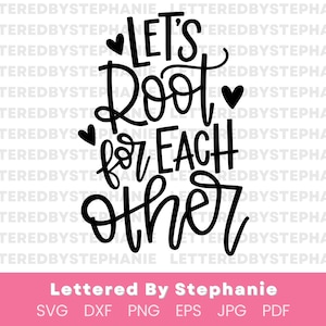 以下が含まれることがあります： 「Let's Root for Each Other」というテキストを含む白黒のグラフィックデザイン。デザインにはハートと手書きのフォントが含まれています。