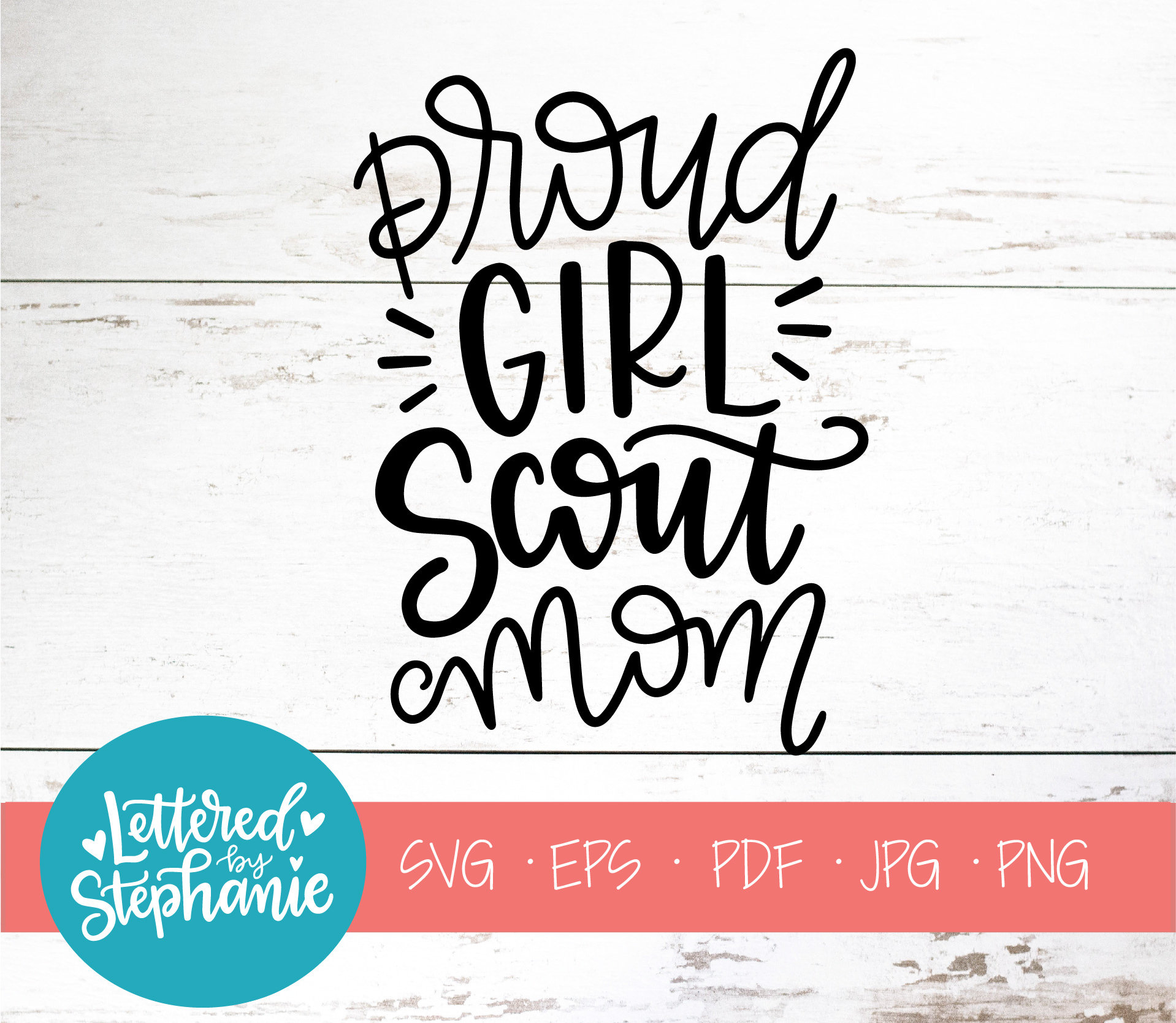Proud Girl Scout Mom, SVG Cut File, digital file, girl scout svg, eps, mom svg, for cricut, silhouette, mom life, handlettered svg, dxf
