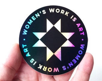 Women's Work Is Art - Feminist Holographic 3" Sticker