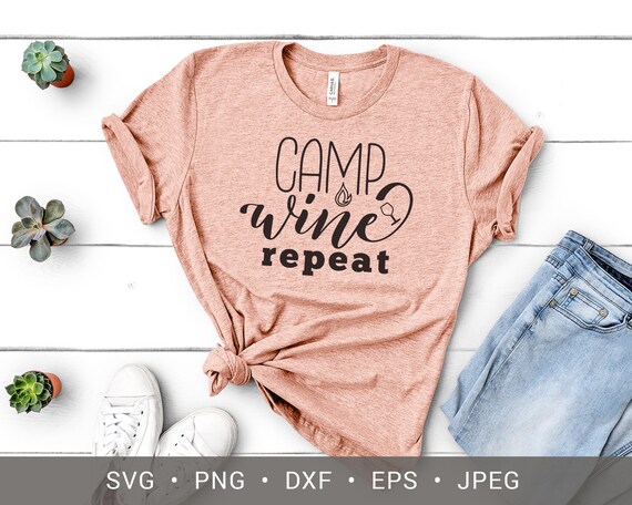 Download Camp Wine Repeat Camping Svg Camping Shirt Svg Svg Files Etsy