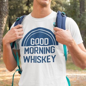 Good Morning Whiskey, Funny Whiskey Gift, Funny Whiskey Shirt, Funny Christmas Drinking Shirts For Men Women Short-Sleeve Unisex T-Shirt