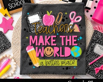 May include: A dark gray t-shirt featuring a colorful graphic with school supplies including a notebook, apple, paperclip, scissors, pencil, and globe. The text reads Teachers MAKE THE WORLD a better place, with a smiley face replacing the letter O.