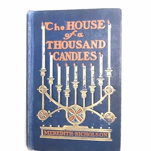 1905 The House Of A Thousand Candles by Meredith Nicholson antique book