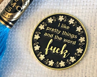 I like pretty things and the word F-ck Magnetic Snarky Enamel Needle minder | Funny Naughty F word Black and Gold Magnetic Needleminder