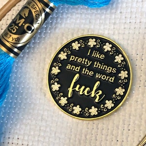 I like pretty things and the word F-ck Magnetic Snarky Enamel Needle minder | Funny Naughty F word Black and Gold Magnetic Needleminder