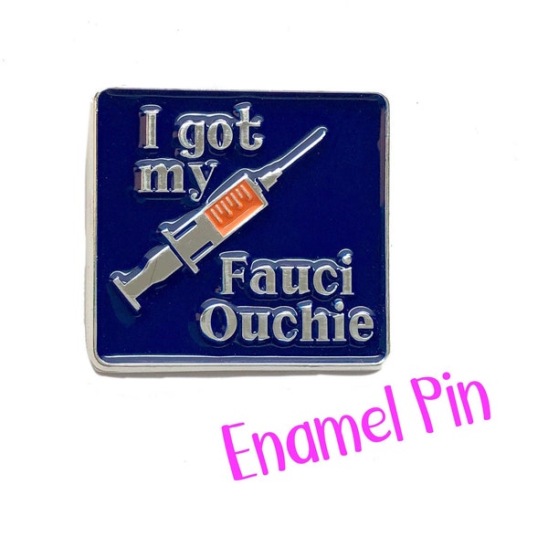 I Got My Fauci Ouchie: Vaccine ENAMEL PIN | Vaccinated Lapel Pin | Double Post Needle Shot Enamel Brooch | Covid-19 Coronavirus COVID Vaxx