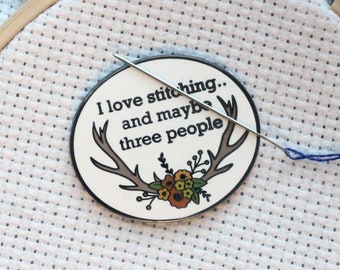 I Love Stitching and Maybe Three People Enamel Needle Minder |  Needleminder | Snarky Sarcastic Embroidery Cross Stitch Quilting Nanny