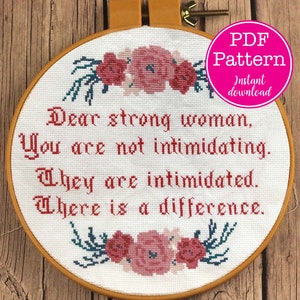 Floral &quot;Dear Strong Woman, You&#39;re not intimidating&quot; Feminist Cross Stitch Pattern | Girl Power Sarcastic XStitch Design | Feminine Sampler