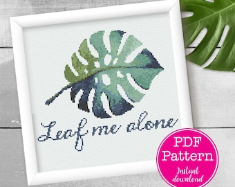 Leaf Me Alone Funny Monstera Leaf Cross Stitch Pattern | Watercolor Leaf Funny Pun X Stitch Design| Swiss Cheese Plant Leaf CrossStitch