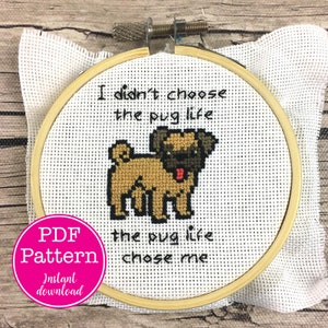I didn't choose the pug life, the pug life chose me Cross Stitch Pattern | Pug Lovers Cross Stitch Design | Pug Cross Stitch Puggle Pattern
