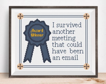 I survived another meeting that could have been an email Award Winner Cross Stitch Pattern | Snarky Clean Work Cubicle XStitch Design |