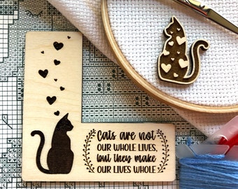 Cat Lovers Pattern Marker & Needle Minder: "Cats aren't our whole lives, they make our lives whole" Magnetic Wooden Cross Stitch Placekeeper