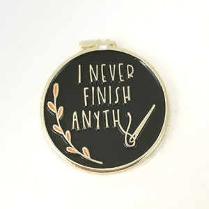 EXCLUSIVE I Never Finish Anything Magnetic Needle Minder Sarcastic Embroidery Hoop Soft Enamel Needleminder Funny WIP Needle Holder image 3