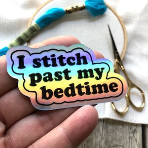 Iridescent Rainbow &quot;I stitch past my bedtime&quot;  Vinyl Laptop Stickers | Holographic Prismatic Color Changing Decals