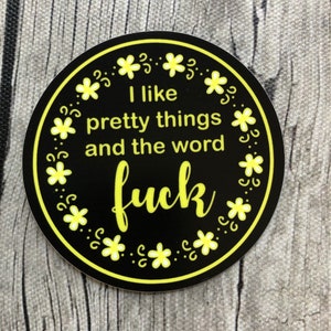 Hilarious I like pretty things and the word F-ck Vinyl Laptop Stickers Snarky and sarcastic water bottle or laptop decals image 4