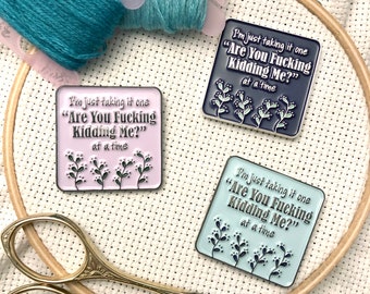 Are You F'in Kidding Me? Needle Minder | Taking it one "Are you fucking kidding me?" at a time Magnetic Needle Holder | Snarky Needle Mind