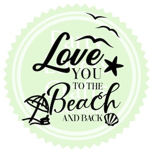Love You To The Beach en Back Digital File I Love you en Beach svg png bestanden voor silhouet cameo cricut Love Summer bewerken snijden bestand